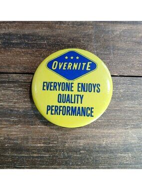 Overnite Transportation Company Button Pin Everyone Enjoys Quality Performance